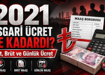 2021 Asgari Ücret Ne Kadardı? Net, Brüt ve Günlük Ücret
