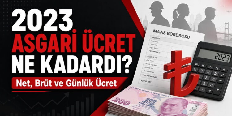 2023 Asgari Ücret Ne Kadardı? Net, Brüt ve Günlük Ücret