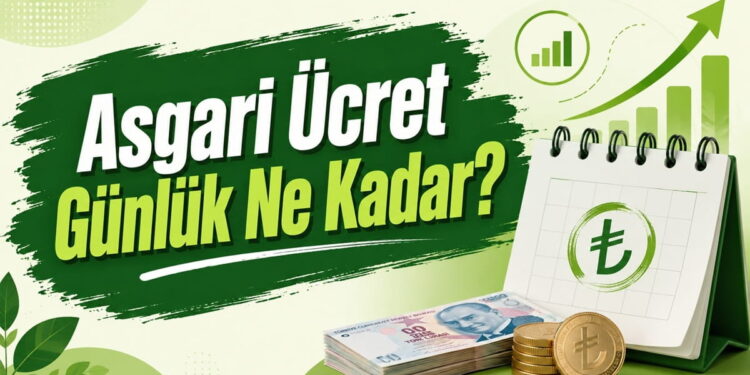 Asgari Ücret Günlük Ne Kadar