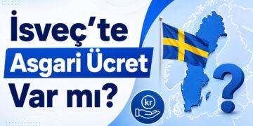 İsveç’te Asgari Ücret Var mı?