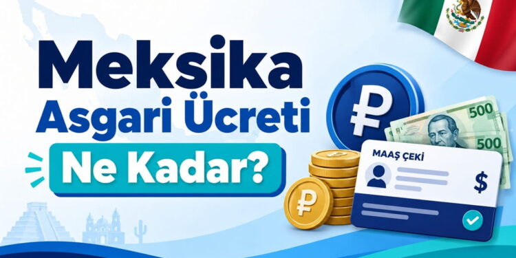 Meksika Asgari Ücreti Ne Kadar?