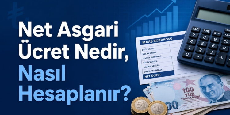 Net Asgari Ücret Nedir, Nasıl Hesaplanır?